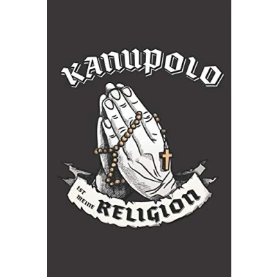 Abbildung von Kanupolo Ist Meine Religion: DIN A5 6x9 I 120 Seiten Blanko Notizbuch Notizheft Notizblock Geschenk Geschenkidee