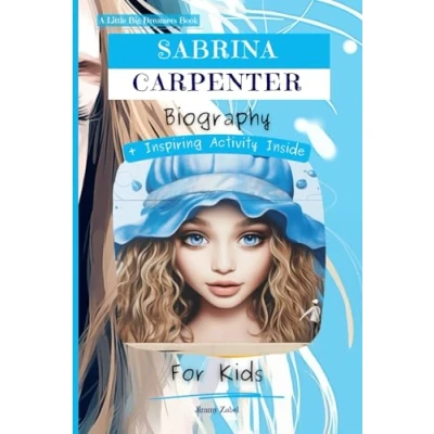 Abbildung von Sabrina Carpenter Biography For Kids: A Little Big Dreamers Book