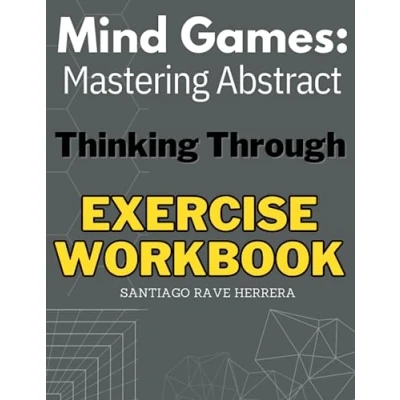 Abbildung von Mind Games: Mastering Abstract Thinking through Exercise Workbook: Exploring Spatial Thinking: Challenge Your with Mental Games