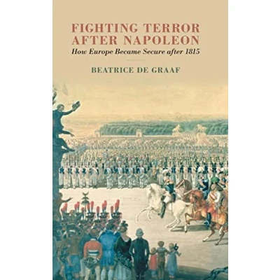 Abbildung von Fighting Terror after Napoleon: How Europe Became Secure 1815