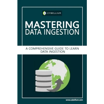 Abbildung von Mastering Data Ingestion: A Comprehensive Guide to Learn Ingestion