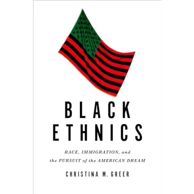 Abbildung von Black Ethnics: Race, Immigration, And The Pursuit Of American Dream