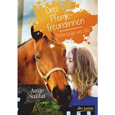 Abbildung von Drei Pferdefreundinnen Diebesjagd am Set (Pferdefreundinnen Reihe, Band 2)