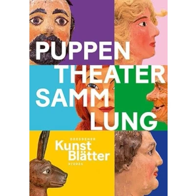 Abbildung von Dresdener Kunstblätter 3/2024: Puppentheatersammlung (Dresdener Kunstblätter: Vierteljahreszeitschrift der Staatlichen Kunstsammlungen Dresden)