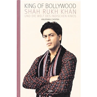 Abbildung von King of Bollywood: Shah Rukh Khan und die Welt des indischen Kinos