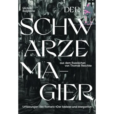 Abbildung von Der schwarze Magier: Urfassungen des Romans &quot;Der Meister und Margarita&quot;