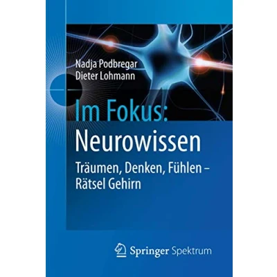 Abbildung von im Fokus: Neurowissen: Träumen, Denken, Fühlen Rätsel Gehirn (Naturwissenschaften Fokus, Band 3)