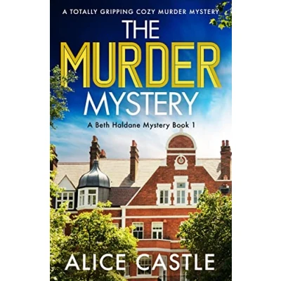 Abbildung von The murder Mystery: A totally gripping cozy mystery (A Beth Haldane Mystery, Band 1)