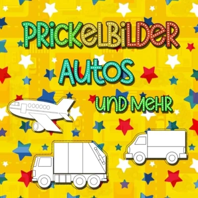 Abbildung von Prickelbilder Autos und mehr: Vorlagen von Fahrzeugen Entspannendes Konzentrationstraining für Kinder ab 5 Jahren Prickel Block Bastelspaß zum Selbermachen Dekorieren Ausschneidebuch