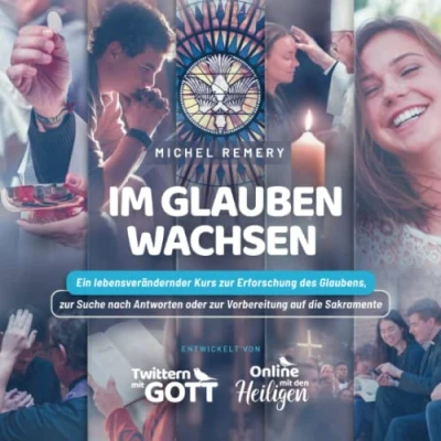 Abbildung von Im Glauben wachsen: Ein lebensverändernder Kurs zur Erforschung des Glaubens, Suche nach Antworten oder Vorbereitung auf die Sakramente ...