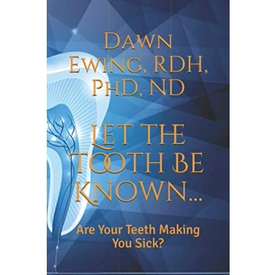 Abbildung von Let the TOOTH Be Known...: Are Your Teeth Making You Sick?