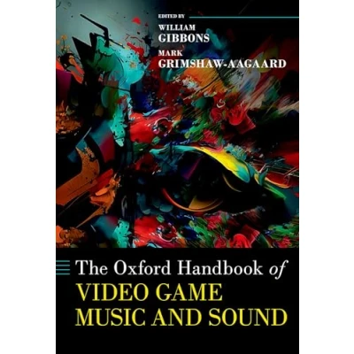 Abbildung von The Oxford Handbook of Video Game Music and Sound (Oxford Handbooks)