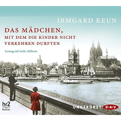 Abbildung von Das Mädchen, mit dem die Kinder nicht verkehren durften: Ungekürzte Lesung Jodie Ahlborn (4 CDs) (Irmgard Keun)