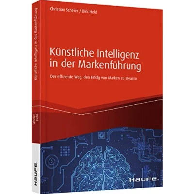 Abbildung von Künstliche Intelligenz in Der Markenführung: effiziente Weg den Erfolg von Marken zu steuern (Haufe Fachbuch)