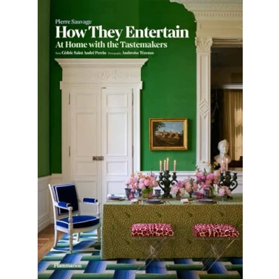 Abbildung von How They Entertain: At Home With the Tastemakers