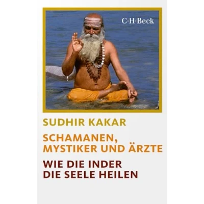 Abbildung von Schamanen, Mystiker und Ärzte: Wie die Inder Seele heilen (Beck Paperback)