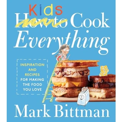 Abbildung von How to Cook Everything Kids: Recipes for every skill level, from simple complex, empowering kids with joy and discovery. (How Series, 9, Band 9)
