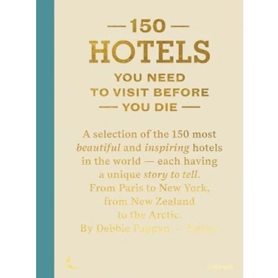 Abbildung von 150 Hotels: You Need to Visit Before Die (150 Series)