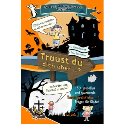 Abbildung von Traust du dich eher ...?: Das gruselige Fragespiel für Kinder ab 10 Jahren (Würdest lieber Bücher)