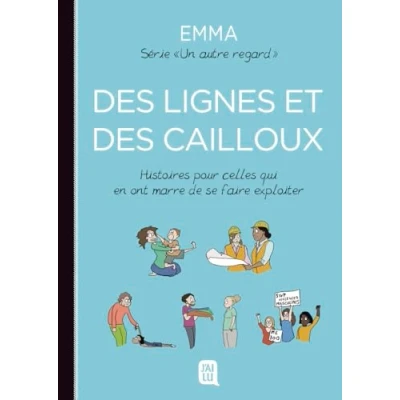 Abbildung von des lignes et cailloux: Histoires pour celles qui en ont marre de se faire exploiter