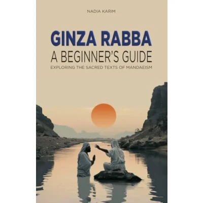 Abbildung von Ginza Rabba: A Beginner&#039;s Guide: Exploring the Sacred Texts of Mandaeism