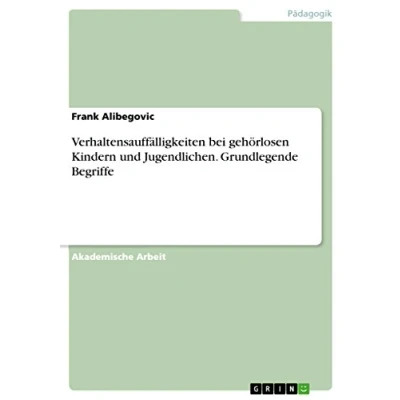 Abbildung von Verhaltensauffälligkeiten bei gehörlosen Kindern und Jugendlichen. Grundlegende Begriffe
