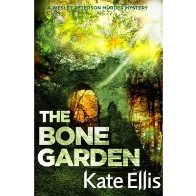 Abbildung von the Bone Garden: Book 5 in DI Wesley Peterson crime series