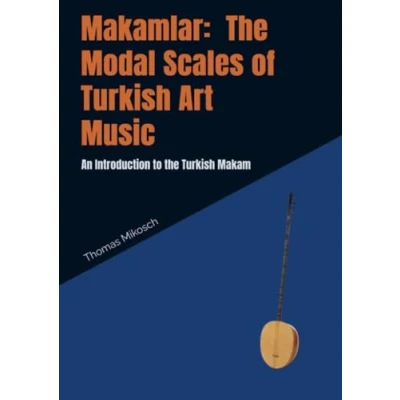 Abbildung von Makamlar: the Modal Scales of Turkish Art Music: An Introduction to Makam