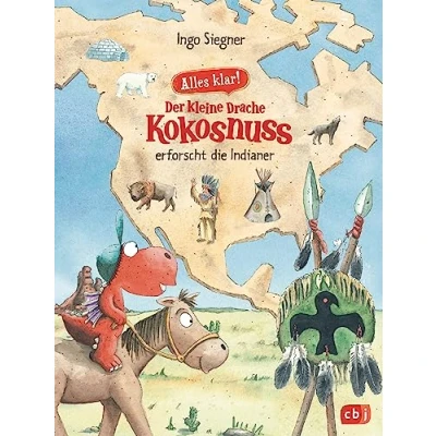 Abbildung von Alles klar! Der kleine Drache Kokosnuss erforscht die Indianer: Mit zahlreichen Sach und Illustrationen (Drache Sachbuchreihe, Band 2)