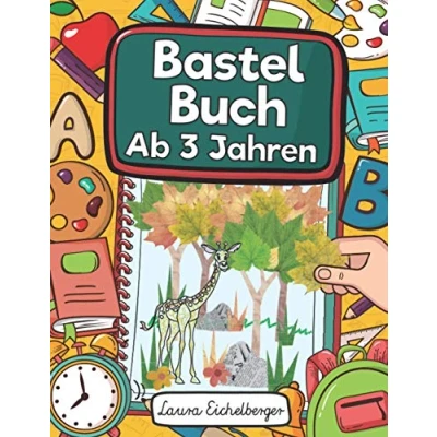 Abbildung von Bastelbuch Ab 3 Jahren: Kinderbuch Zum Blätter Sammeln, Kleben, Bemalen Und Basteln Ideal Als Geschenk Für Kleine Entdecker, Sammler Bastler Sowie Zur Talentförderung Des Mini Künstlers!