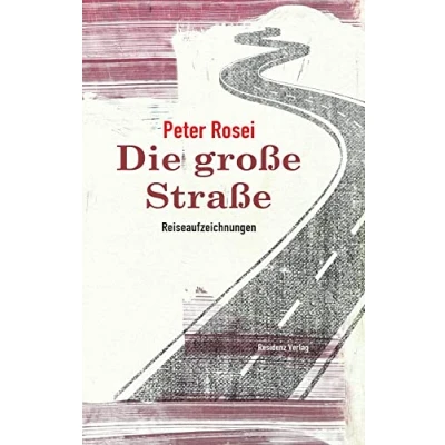 Abbildung von Die große Straße: Reiseaufzeichnungen