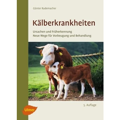 Abbildung von Kälberkrankheiten: Ursachen und Früherkennung, neue Wege für Vorbeugung Behandlung
