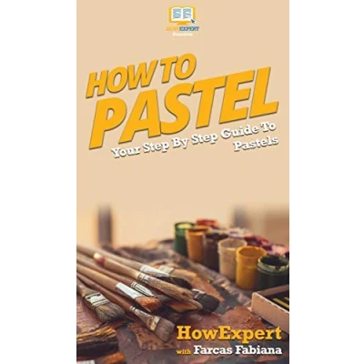 Abbildung von How to Pastel: Your Step By Guide Pastels