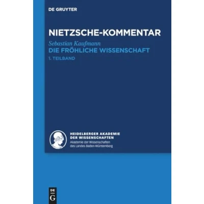 Abbildung von Kommentar zu Nietzsches &quot;Die fröhliche Wissenschaft&quot;: (›la gaya scienza‹) (Historischer und kritischer Friedrich Werken)