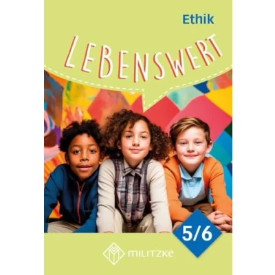 Abbildung von Lebenswert Klassen 5/6 Neuausgabe: Lehrbuch Ethik Sachsen (Neubearbeitung Lehrwerksreihe 5 10: Landesausgabe Sachsen)