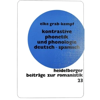 Abbildung von Kontrastive Phonetik und Phonologie Deutsch Spanisch (Heidelberger Beiträge zur Romanistik, Band 23)