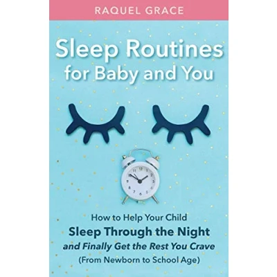 Abbildung von Sleep Routines for Baby and You: How to Help Your Child Through the Night Finally Get Rest You Crave (From Newborn School Age)