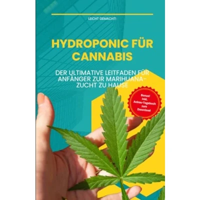 Abbildung von Hydroponic für Cannabis: Der ultimative Leitfaden Anfänger zur Marihuana Zucht zu Hause (Leicht gemacht!)