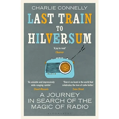 Abbildung von Last Train to Hilversum: A journey in search of the magic radio
