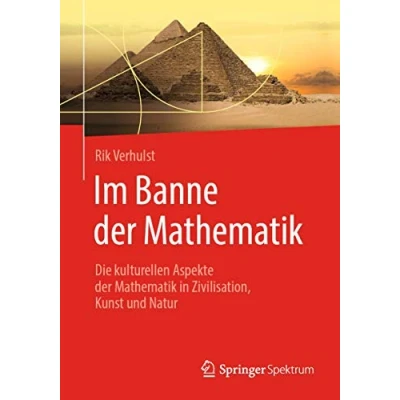 Abbildung von Im Banne der Mathematik: Die kulturellen Aspekte Mathematik in Zivilisation, Kunst und Natur