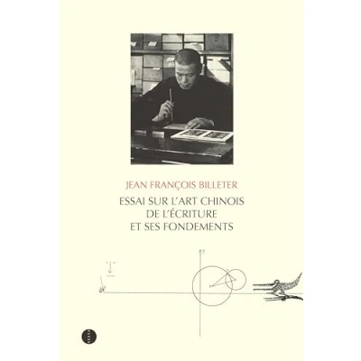 Abbildung von Essai sur l&#039;art chinois de l&#039;écriture et ses fondements