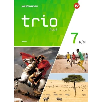 Abbildung von Trio GPG Geschichte / Politik Geographie für Mittelschulen in Bayern Ausgabe 2017: Schulbuch 7: 2017