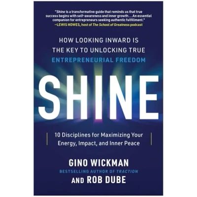 Abbildung von Shine: How Looking Inward Is the Key to Unlocking True Entrepreneurial Freedom