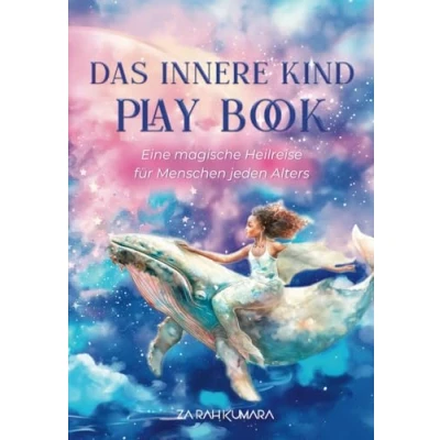 Abbildung von Das Innere Kind Play Book: Eine magische Heilreise für Menschen jeden Alters
