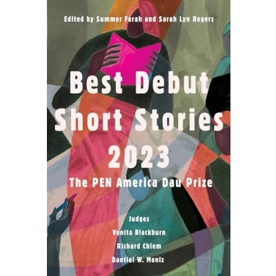 Abbildung von Best Debut Short Stories 2023: The PEN America Dau Prize