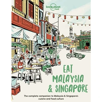 Abbildung von Lonely Planet Eat Malaysia and Singapore: The Complete Companion to &amp; Singapore&#039;s Cuisine Food Culture (Lonely Food)