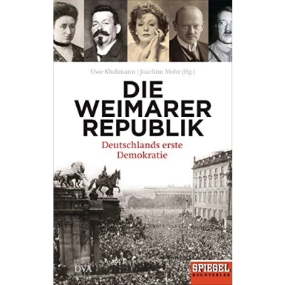 Abbildung von Die Weimarer Republik: Deutschlands erste Demokratie Ein SPIEGEL Buch