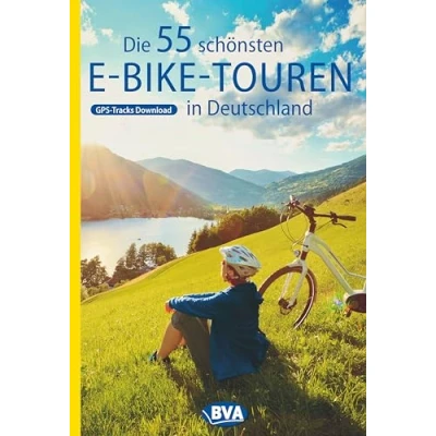 Abbildung von Die 55 schönsten E Bike Touren in Deutschland: Mit GPS Tracks Download (Die Touren)