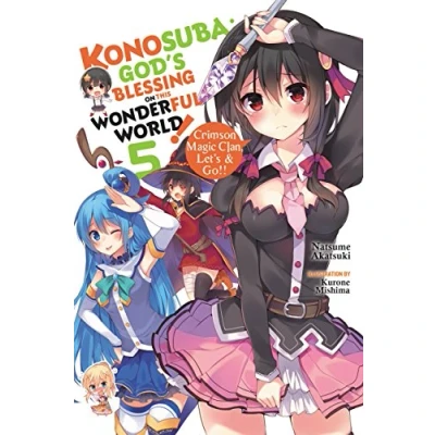 Abbildung von Konosuba: God&#039;s Blessing on This Wonderful World!, Vol. 5 (light novel): Crimson Magic Clan, Let&#039;s &amp; Go!! (KONOSUBA LIGHT NOVEL SC, Band 5)