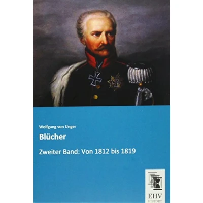 Abbildung von Blücher: Zweiter Band: Von 1812 bis 1819
